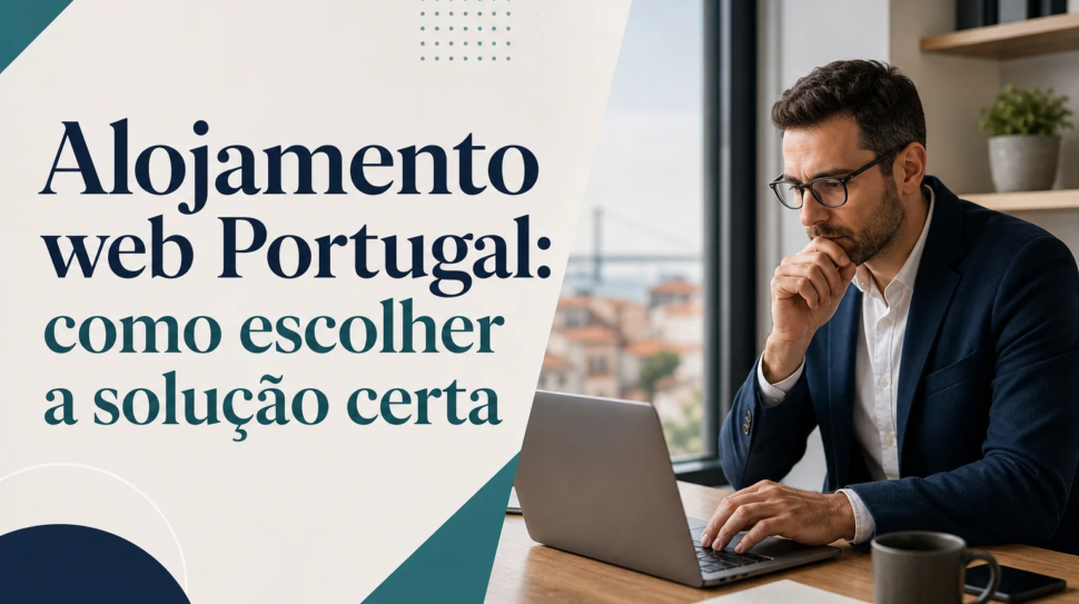 Capa editorial do artigo “Alojamento web Portugal: como escolher a solução certa”