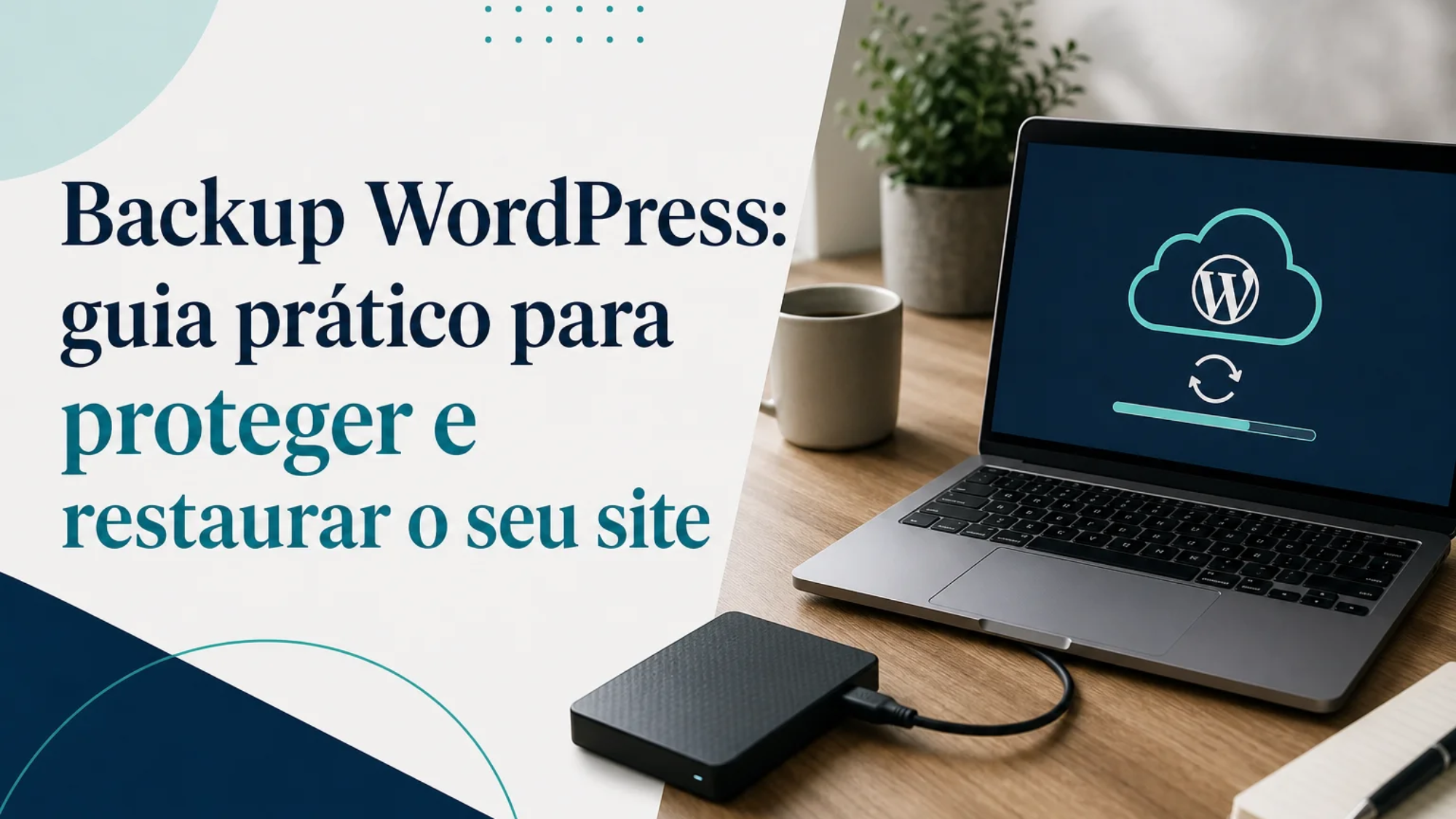 Capa editorial do artigo “Backup WordPress: guia prático para proteger e restaurar o seu site”