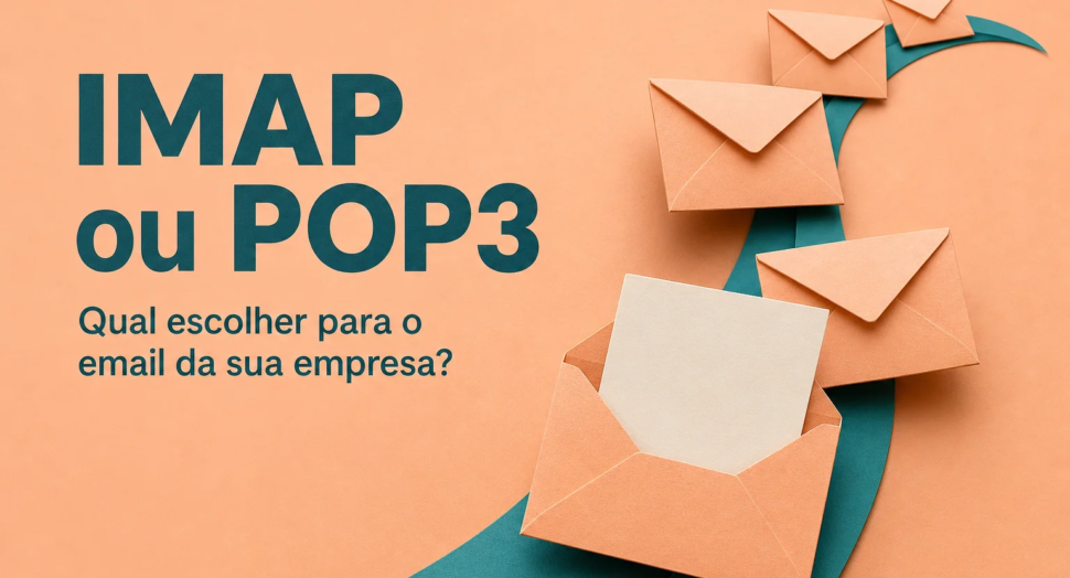Capa editorial do artigo “IMAP ou POP3: qual escolher para o email da sua empresa?”